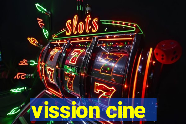 vission cine